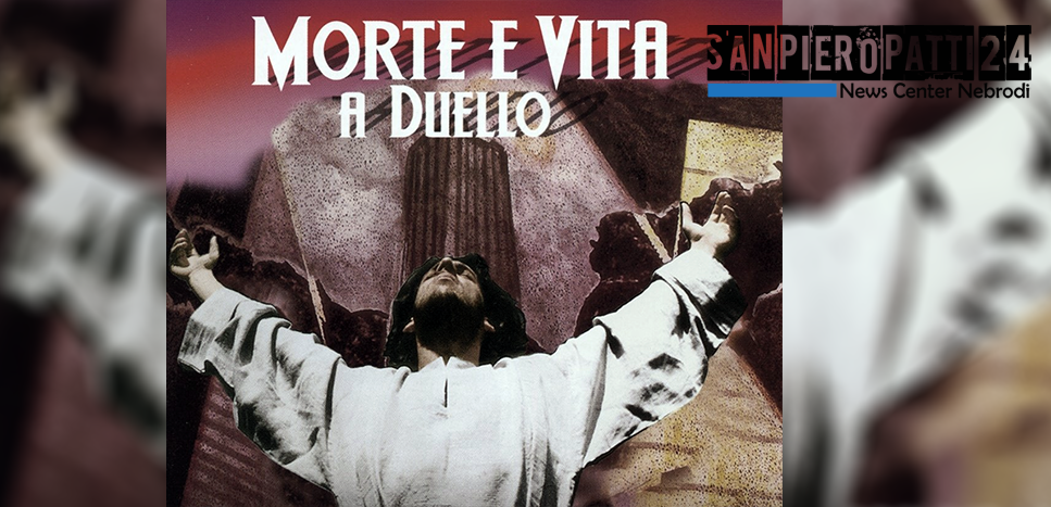SAN PIERO PATTI – Domenica 24 giugno andrà in scena “ Morte e Vita a Duello”: dramma musicale curato dalla Parrocchia