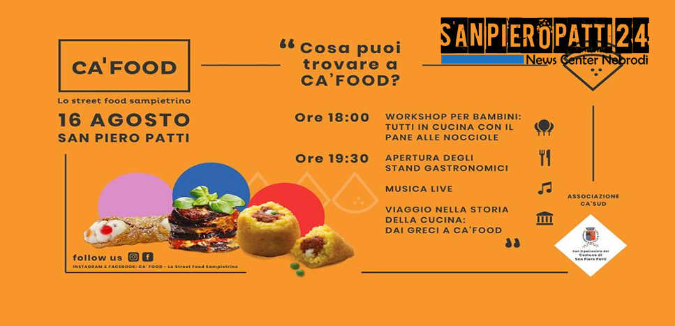SAN PIERO PATTI –  Il 16 agosto ritorna Ca’ Food: il festival dello street food sampietrino