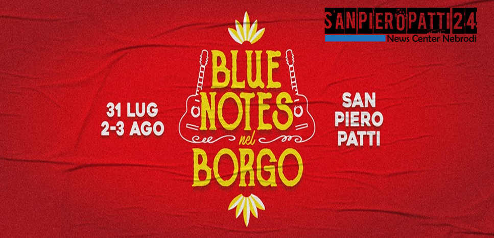 SAN PIERO PATTI –  Al via “Blue Notes nel Borgo 2019 / Notes made in Sicily”. Tre le date in cartellone.